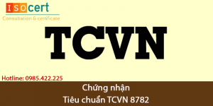 Chứng nhận tiêu chuẩn TCVN 8782